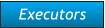 Executors Executors